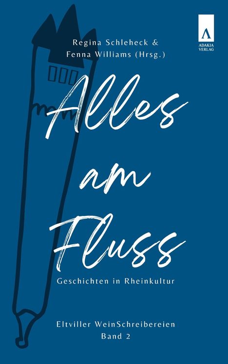 "Alles am Fluss: Geschichten in Rheinkultur" von Regina Schleheck & Fenna Williams. Illustration: Stift und Logo oben.
