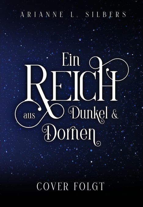 Arianne L. Silbers: Ein Reich aus Dunkel und Dornen, Buch