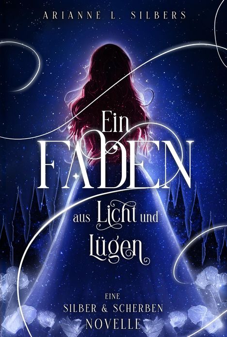 Arianne L. Silbers: Ein Faden aus Licht und Lügen, Buch