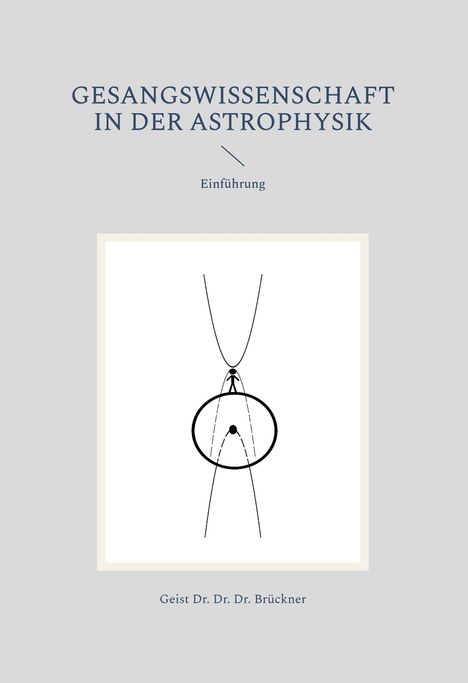 Geist Brückner: Gesangswissenschaft in der Astrophysik, Buch