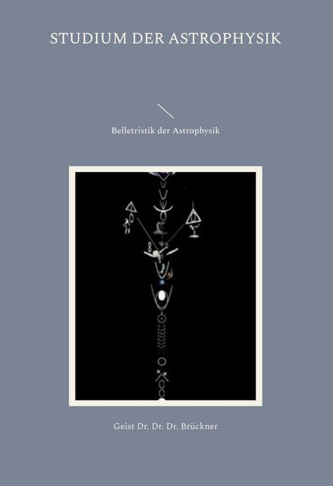 Geist Brückner: Studium der Astrophysik, Buch