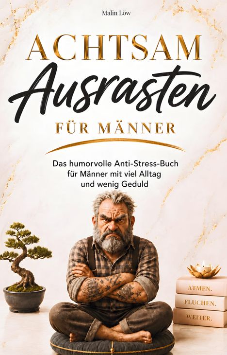 "Achtsam Ausrasten für Männer" steht groß. Ein bärtiger Mann sitzt meditativ und grimmig mit verschränkten Armen.
