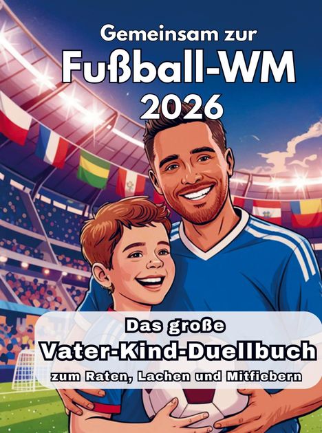 „Gemeinsam zur Fußball-WM 2026“, Illustration eines Mannes und Kindes im Stadion mit Ball, fröhliche Stimmung.