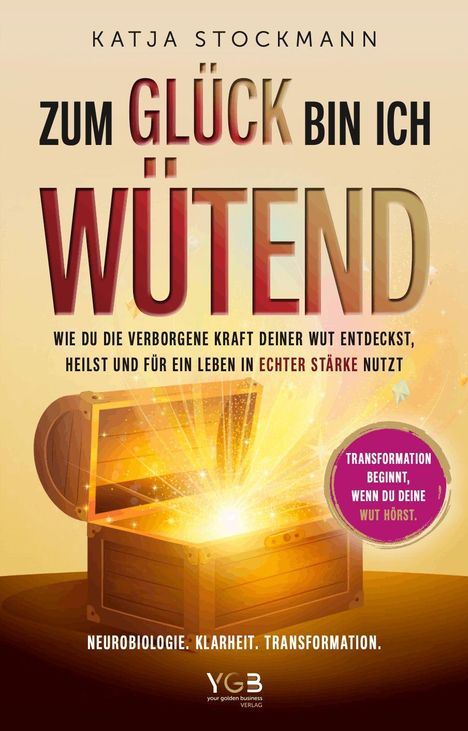 Buchtitel: "Zum Glück bin ich wütend" von Katja Stockmann; leuchtende Schatztruhe mit strahlendem Licht.