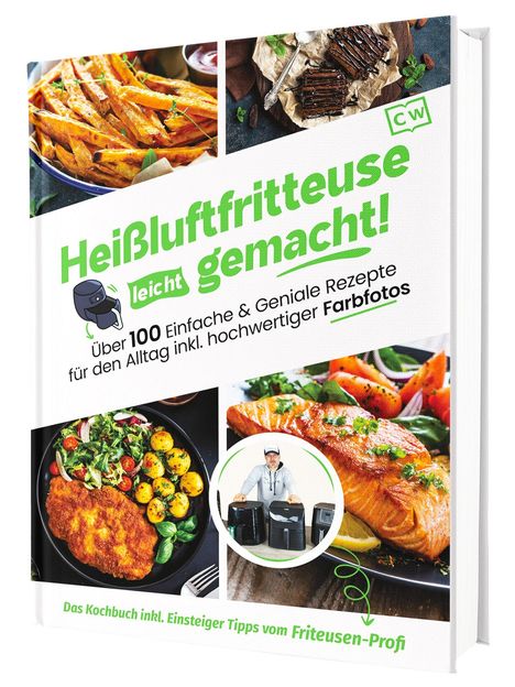 „Heißluftfritteuse leicht gemacht!“ zeigt Fotos von Pommes, Schokolade, Schnitzel, Lachs und einem Mann mit Fritteusen.