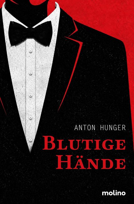 "Blutige Hände. Anton Hunger" in Rot und Weiß. Illustration eines Anzugs mit rotem Hintergrund.