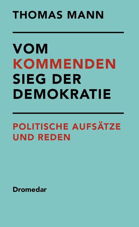 "Thomas Mann, Dieser Friede, Politische Aufsätze und Reden. Dromedar." Horizontal gestreifte Covergestaltung.