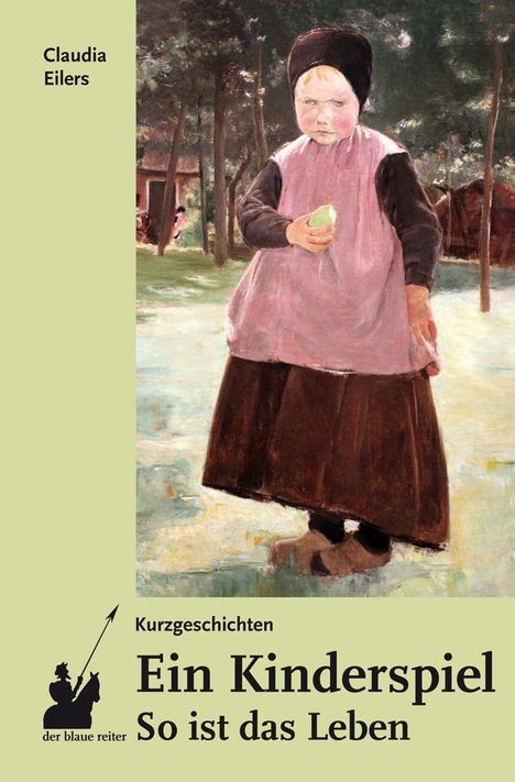 Claudia Eilers: Ein Kinderspiel. So ist das Leben, Buch