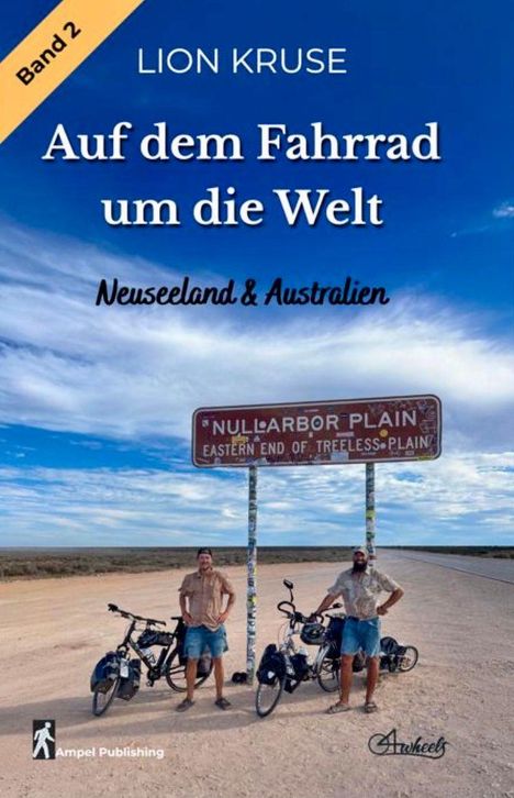 Buchtitel: "Auf dem Fahrrad um die Welt", Band 2. Untertitel: "Neuseeland & Australien". Zwei Radfahrer vor einem Straßenschild.
