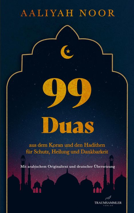 "99 Duas aus dem Koran und den Hadithen..." in goldener Schrift vor Nachthimmel, Silhouette von Moscheen im Vordergrund.