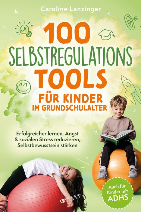 "100 Selbstregulations-Tools für Kinder im Grundschulalter." Zwei Kinder auf Gymnastikbällen, eins liest, eins liegt entspannt.