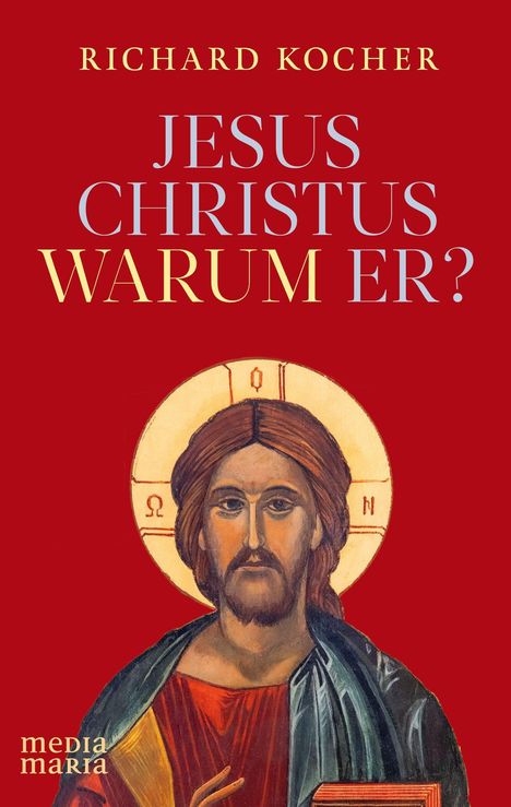Text: "Richard Kocher, Jesus Christus, Warum er?, media maria." 

Illustration: Jesus mit Heiligenschein auf rotem Hintergrund.