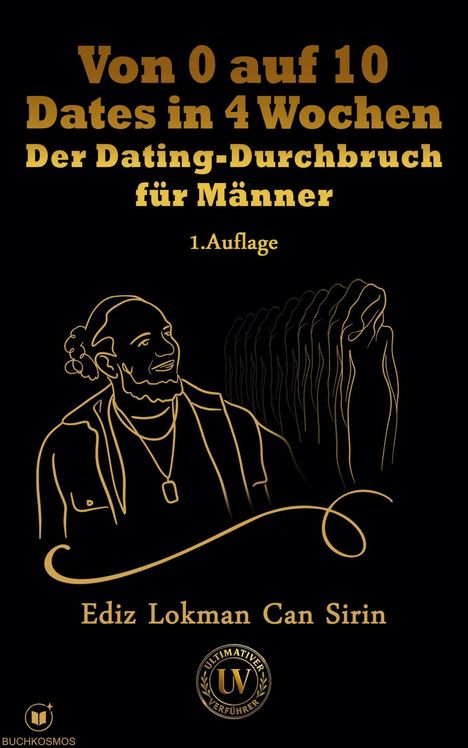 „Von 0 auf 10 Dates in 4 Wochen“, Illustration: Mann und Frauen in goldenen Linien. Unten: Ediz Lokman Can Sirin.