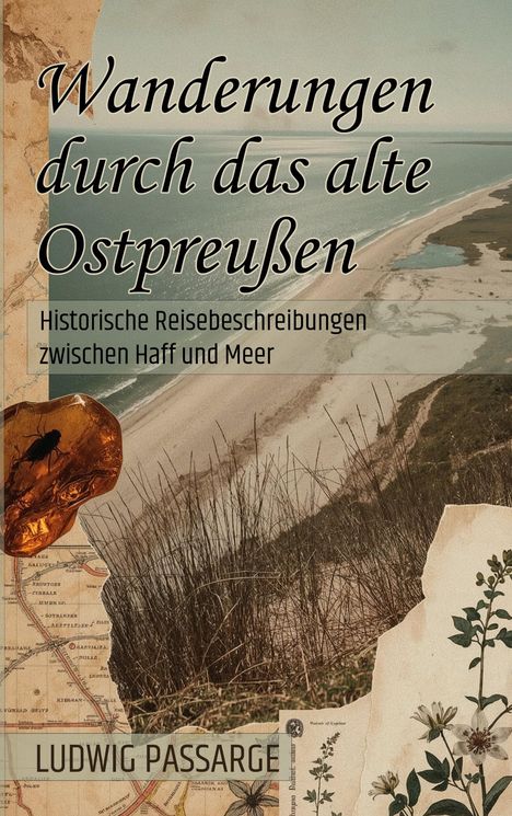 Ludwig Passarge: Wanderungen durch das alte Ostpreußen, Buch