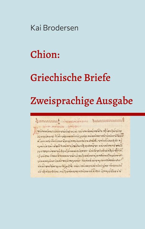 Text: "Kai Brodersen. Chion: Griechische Briefe. Zweisprachige Ausgabe." Hintergrund: Manuskriptseite in griechischer Schrift.