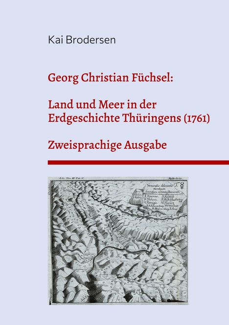 Text: "Kai Brodersen, Georg Christian Füchsel: Land und Meer in der Erdgeschichte Thüringens (1761), Zweisprachige Ausgabe". Unterhalb eine historische Karte in Schwarz-Weiß.