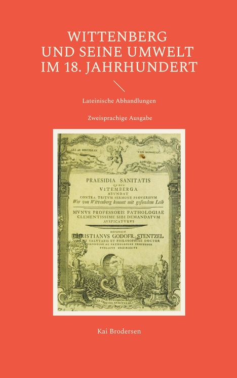 "WITTENBERG UND SEINE UMWELT IM 18. JAHRHUNDERT" steht oben auf rotem Hintergrund. Darunter ein altes Dokument. Autor: Kai Brodersen.