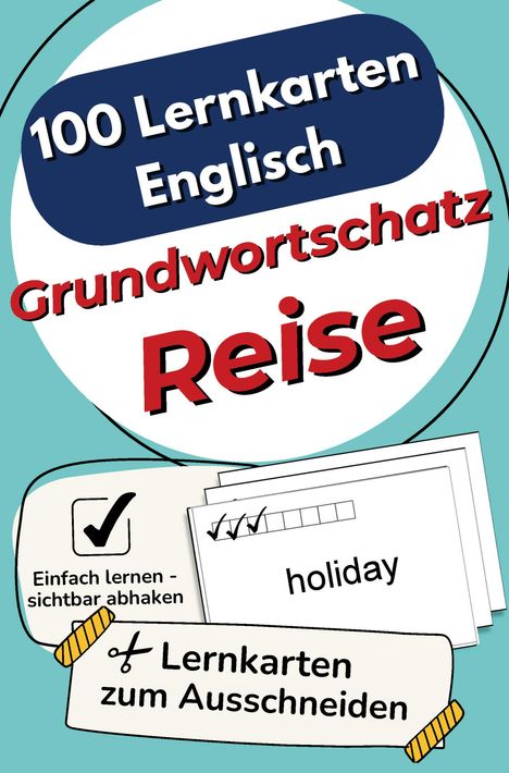 100 Lernkarten Englisch - Grundwortschatz Reise. Einfache Illustrationen von Lernkarten zum Ausschneiden mit Häkchen.