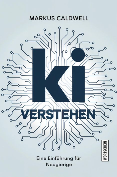 Markus Caldwell: KI verstehen, Buch