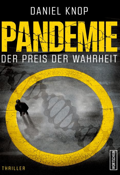 "Pandemie: Der Preis der Wahrheit" von Daniel Knop, Thriller. Illustration mit gelbem Kreis und DNA-Muster.