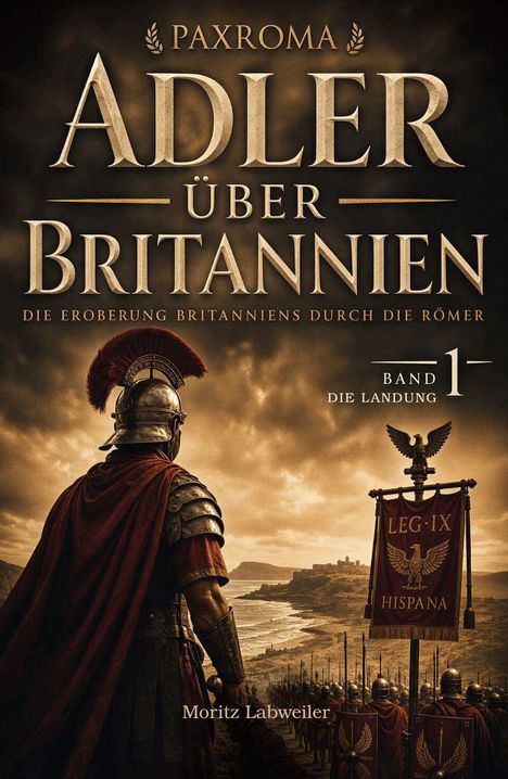 „PaxRöma: Adler über Britannien. Die Eroberung Britanniens durch die Römer. Band 1 - Die Landung.“<br>Landschaft mit römischem Soldaten.