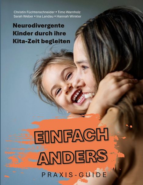 Text: "Neurodivergente Kinder durch ihre Kita-Zeit begleiten. EINFACH ANDERS PRAXIS-GUIDE" Zwei Personen, lächelnd und glücklich.