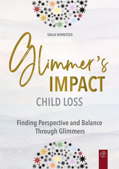 Text: "Tanja Wirnitzer, Glimmer's Impact, Child Loss, Finding Perspective and Balance Through Glimmers." Bunte Sternengrafik.
