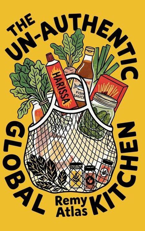 "The Un-Authentic Global Kitchen" steht um eine Einkaufstasche mit Lebensmitteln wie Harissa, Fish Sauce und Gemüse.