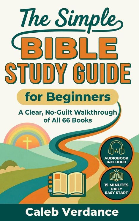 „The Simple Bible Study Guide for Beginners“ in grüner und orangefarbener Schrift; zeigt Regenbogen, Kreuz, offenes Buch.