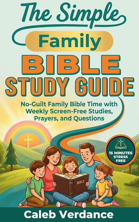 "The Simple Family Bible Study Guide" zeigt eine Familie, die in einer Landschaft gemeinsam die Bibel liest.