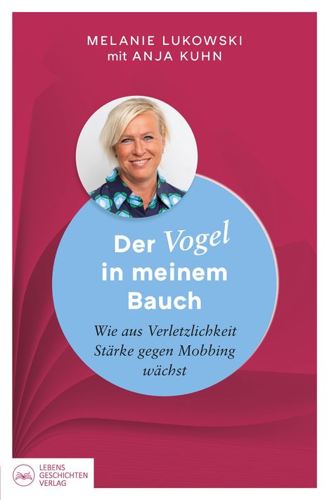 Buchtitel: "Der Vogel in meinem Bauch". Autorinnen: Melanie Lukowski, Anja Kuhn. Bild einer lächelnden Frau.