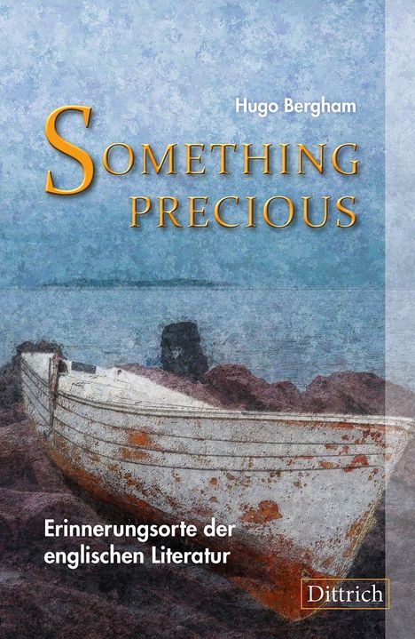 "Something Precious" von Hugo Bergham; "Erinnerungsorte der englischen Literatur", mit einem alten Boot auf Felsen.