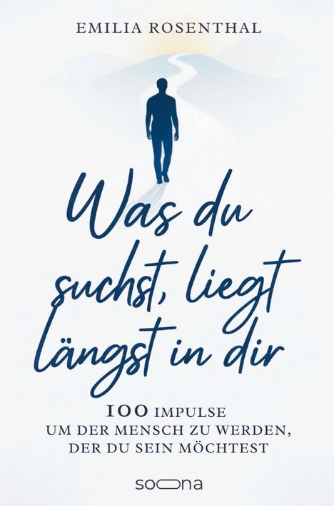 "Was du suchst, liegt längst in dir" von Emilia Rosenthal. Silhouette auf Weg zu strahlender Sonne.