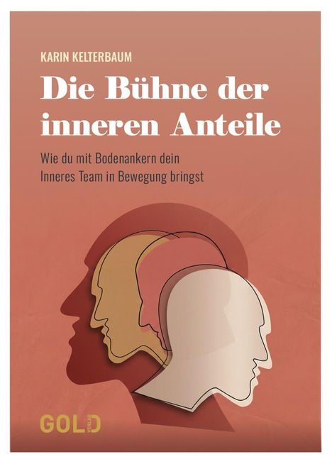 "Die Bühne der inneren Anteile" von Karin Kelterbaum. Illustration mit Kopfprofilen in verschiedenen Farben.