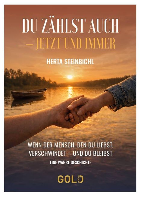 Buchtitel: "Du zählst auch - Jetzt und immer" von Herta Steinbichl. Zwei Hände halten sich bei Sonnenuntergang über einem See.