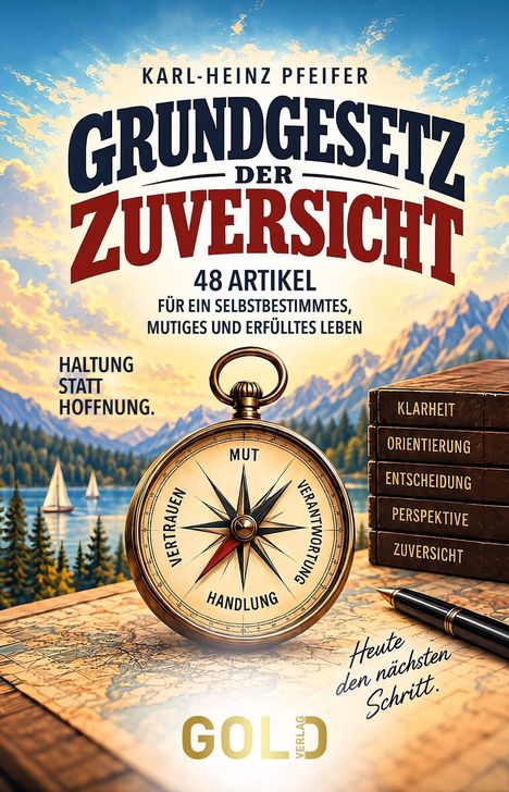 „Grundgesetz der Zuversicht“ zeigt einen Kompass, Berge, Wasser, Bücher und den Schriftzug „Heute den nächsten Schritt.“