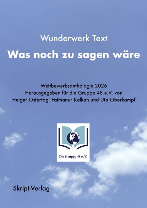 "Wunderwerk Text - Was noch zu sagen wäre. Wettbewerbsanthologie 2026. Himmel mit wenigen Wolken, Logo mit Buch und Weltkugel."