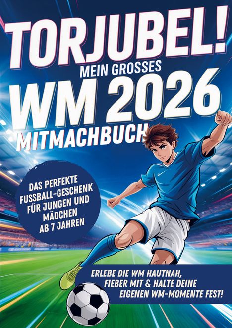 "Torjubel! Mein großes WM 2026 Mitmachbuch" zeigt einen Fußballspieler im Stadion. Perfektes Geschenk für Kinder ab 7 Jahren.