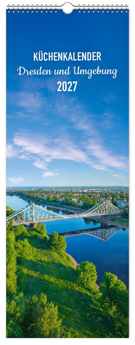 "Küchenkalender Dresden und Umgebung 2027." Eine Brücke über einem Fluss in grünem Gebiet, darunter blauer Himmel.
