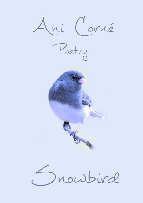 "Ani Corné Poetry Snowbird" steht über einem hellblauen Vogel auf einem Zweig.