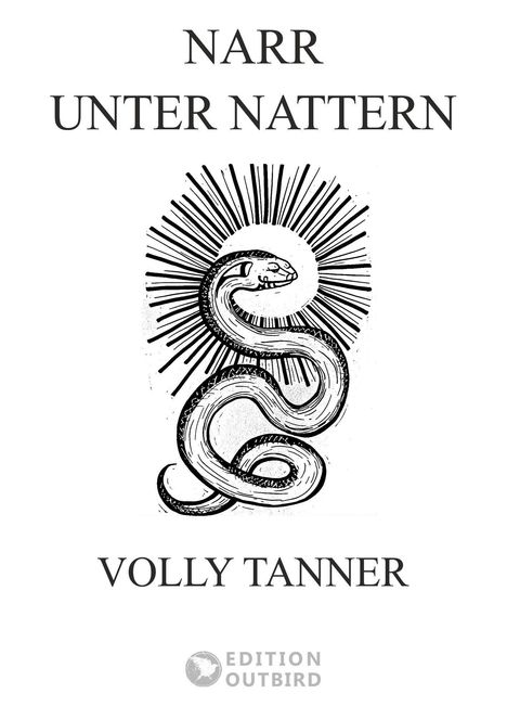 "NARR UNTER NATTERN" und "VOLLY TANNER" oben und unten. Illustration einer Schlange mit Strahlen im Hintergrund.