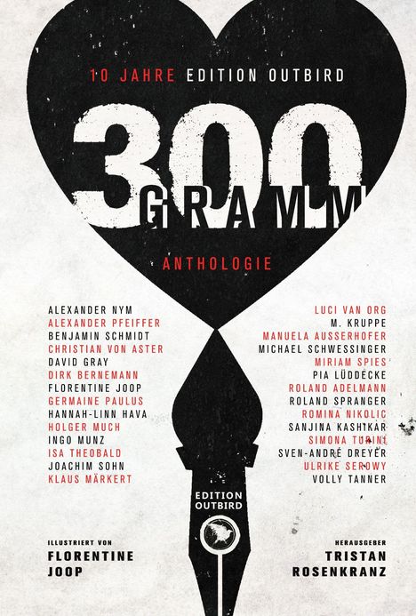 „300 Gramm“ Anthologie, 10 Jahre Edition Outbird. Großes schwarzes Herz in Pfeilform. Autorenliste in Rot und Schwarz.