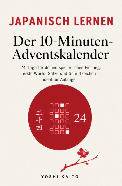 Titel: "Japanisch lernen: Der 10-Minuten-Adventskalender". Roter Kreis mit japanischen Zeichen und Blütenmotiv unten.