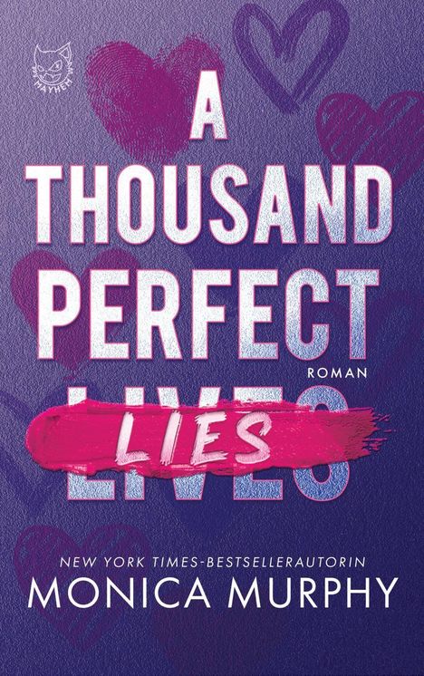 „A THOUSAND PERFECT LIES“ in großen Buchstaben, „ROMAN“ darunter. Herzen im Hintergrund, kräftige Farben.