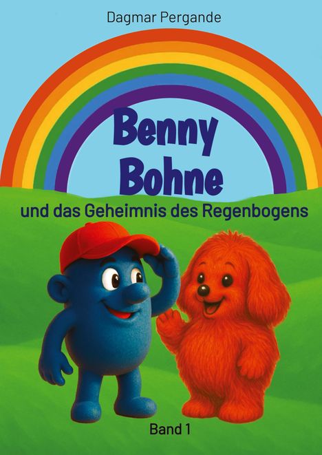 Der Titel lautet "Benny Bohne und das Geheimnis des Regenbogens". Zwei bunte Figuren stehen vor einem Regenbogen.