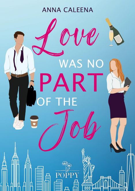 "ANNA CALEENA. Love was no part of the job." Zwei Figuren, Großstadt-Skyline, Sektflasche und Kaffee. Poppy-Logo unten.