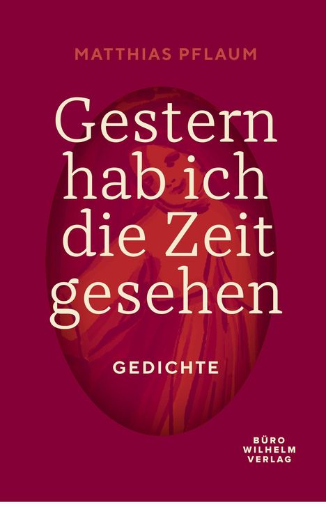 Matthias Pflaum: Gestern hab ich die Zeit gesehen. Gedichte. Illustration eines Kindes in warmen Rottönen. Büro Wilhelm Verlag.