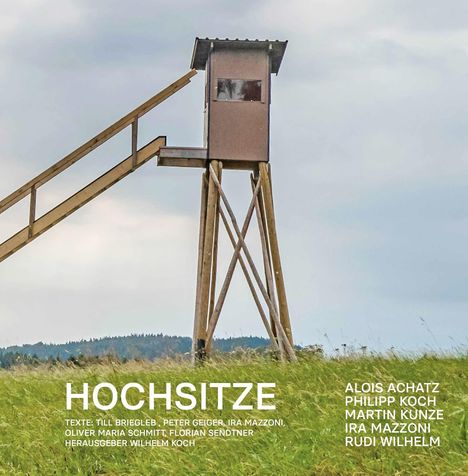 Texte: Till Briegleb, Peter Geiger, Ira Mazzoni. Herausgeber: Wilhelm Koch. Ein Hochsitz steht in einer Wiese.
