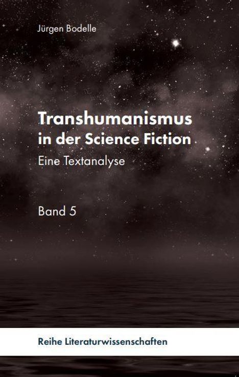 Titel: "Transhumanismus in der Science Fiction: Eine Textanalyse, Band 5". Nacht-Sterne-Hintergrund.