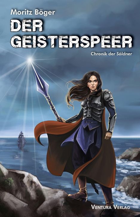 Oben steht "Moritz Böger", darunter "DER GEISTERSPEER", "Chronik der Söldner". Eine Kriegerin hält einen leuchtenden Speer.